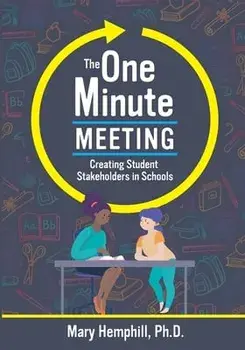 The One-Minute Meeting: Creating Student Stakeholders in Schools, Paperback/Mary Hemphill