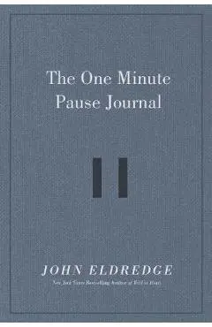 The One Minute Pause Journal - John Eldredge