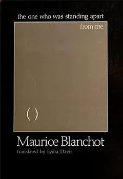 The One Who Was Standing Apart from Me, Paperback/Maurice Blanchot