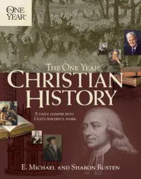 The One Year Christian History, Paperback/E. Michael Rusten