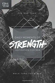 The One Year Daily Moments of Strength: Inspiration for Men, Paperback/Walk Thru the Bible