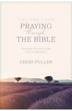 The One Year Praying Through the Bible - Cheri Fuller