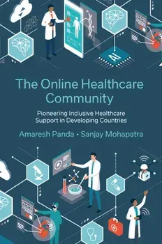 The Online Healthcare Community. Pioneering Inclusive Healthcare Support in Developing Countries, Hardback/***