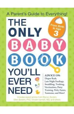 The Only Baby Book You'll Ever Need: A Parent's Guide to Everything! - Marian Edelman Borden