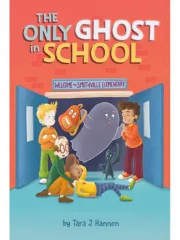 The Only Ghost in School, Paperback/Tara J. Hannon