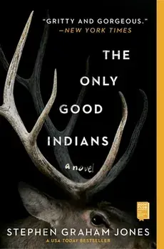 The Only Good Indians, Paperback/Stephen Graham Jones