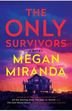 The Only Survivors - Megan Miranda