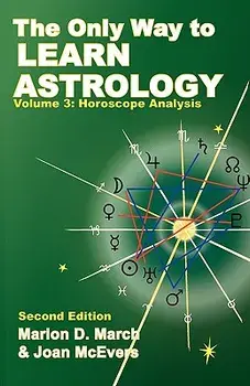 The Only Way to Learn about Astrology, Volume 3, Second Edition, Paperback/Marion D. March