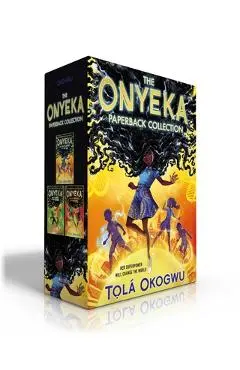 The Onyeka Paperback Collection (Boxed Set): Onyeka and the Academy of the Sun; Onyeka and the Rise of the Rebels; Onyeka and the Heroes of the Dawn - Tolá Okogwu