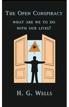 The Open Conspiracy - H. G. Wells