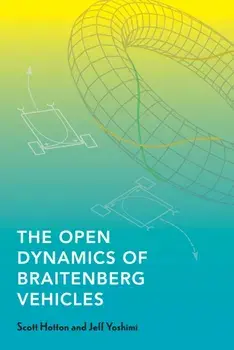 The Open Dynamics of Braitenberg Vehicles, Paperback/Jeff Yoshimi