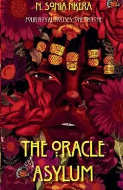 The Oracle Asylum - Sonia Nkera