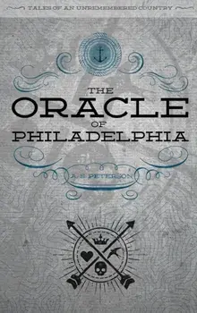 The Oracle of Philadelphia, Paperback/A. S. Peterson