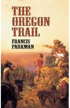 The Oregon Trail - Francis Parkman