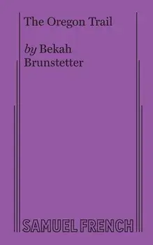 The Oregon Trail, Paperback/Bekah Brunstetter