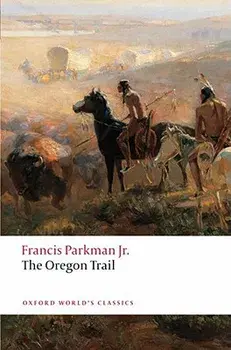 The Oregon Trail, Paperback/Francis Parkman Jr.