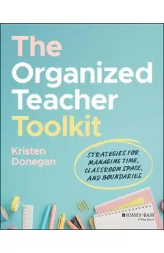The Organized Teacher Toolkit - Kristen Donegan
