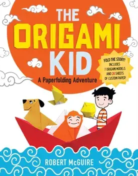 The Origami Kid. A Paperfolding Adventure, Paperback/Robert McGuire