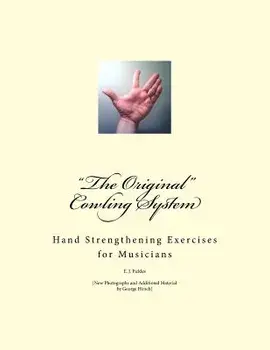 The Original Cowling System: Hand Strengthening Exercises for Musicians, Paperback/Mr E. J. Pickles