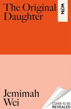 The Original Daughter. 'A book not to miss' New York Times, Paperback/Jemimah Wei