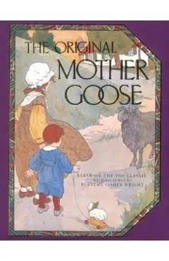 The Original Mother Goose: Based on the 1916 Classic - Blanche Fisher Wright