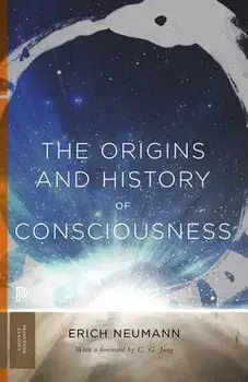 The Origins and History of Consciousness, Paperback/Erich Neumann