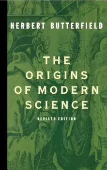 The Origins of Modern Science, Paperback/Herbert Butterfield