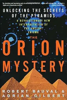 The Orion Mystery: Unlocking the Secrets of the Pyramids, Paperback/Robert Bauval