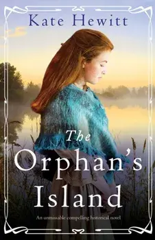 The Orphan's Island: An unmissable compelling historical novel, Paperback/Kate Hewitt