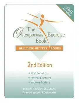The Osteoporosis Exercise Book: Building Better Bones, Paperback/Pt Gcs Betz Sherri R.
