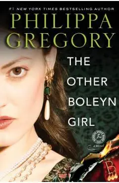 The Other Boleyn Girl - Philippa Gregory