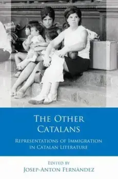 The Other Catalans. Representations of Immigration in Catalan Literature, Hardback/***
