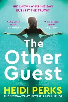 The Other Guest. A gripping thriller from Sunday Times bestselling author of The Whispers, Paperback/Heidi Perks