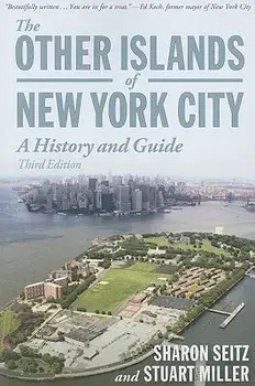 The Other Islands of New York City: A History and Guide, Paperback/Sharon Seitz