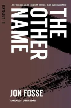 The Other Name: Septology I-II, Paperback/Jon Fosse