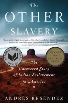 The Other Slavery: The Uncovered Story of Indian Enslavement in America, Paperback/Andraes Resaendez