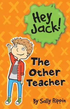 The Other Teacher - Sally Rippin