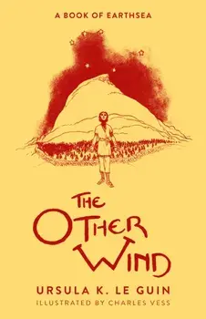 The Other Wind. The Sixth Book of Earthsea, Hardback/Ursula K. Le Guin