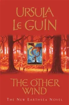 The Other Wind. The Sixth Book of Earthsea, Paperback/Ursula K. Le Guin