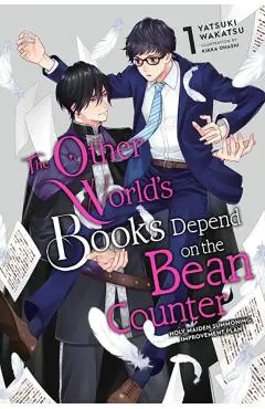 The Other World's Books Depend on the Bean Counter, Vol. 1 (Light Novel) - Yatsuki Wakatsu