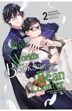 The Other World's Books Depend on the Bean Counter, Vol. 2 (Light Novel): Volume 2 - Yatsuki Wakatsu