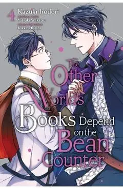 The Other World's Books Depend on the Bean Counter, Vol. 4 - Kazuki Irodori