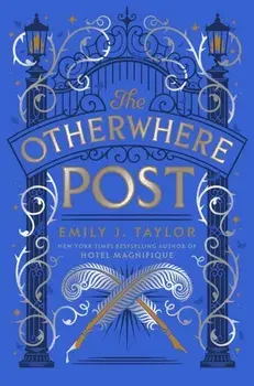 The Otherwhere Post, Hardback/Emily J. Taylor