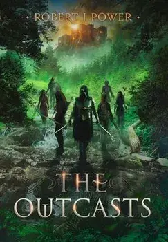 The Outcasts: Book Three of the Spark City Cycle, Hardcover/Robert J. Power