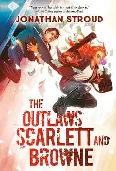 The Outlaws Scarlett and Browne, Paperback/Jonathan Stroud