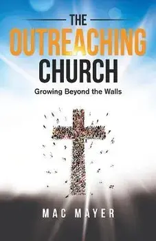 The Outreaching Church, Paperback/Mac Mayer