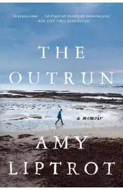 The Outrun: A Memoir - Amy Liptrot