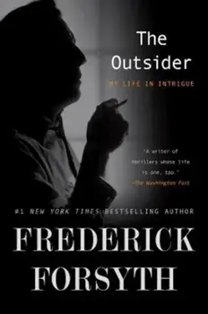 The Outsider: My Life in Intrigue, Paperback/Frederick Forsyth