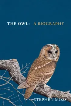 The Owl. A Biography, Hardback/Stephen Moss