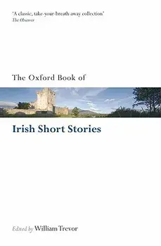The Oxford Book of Irish Short Stories, Paperback/William Trevor